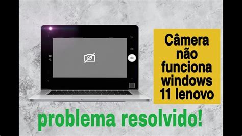 Como Habilitar A C Mera Do Notebook Lenovo Windows Youtube