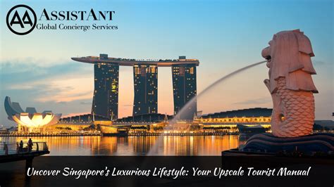 Uncover Singapore's Luxurious Lifestyle: Your Upscale Tourist Manual