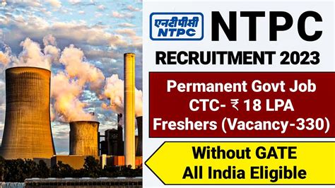 NTPC Recruitment 2023 Fresher CTC 18 Lakhs Without GATE Vacancy 330