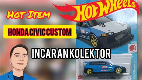 Hunting Hot Wheels Ketemu Juga HONDA CIVIC CUSTOM Termasuk HOT ITEM