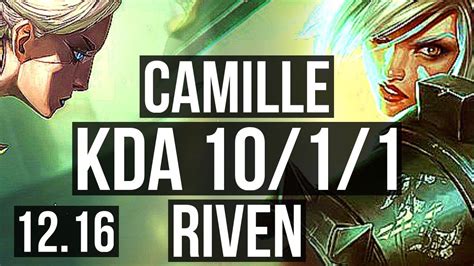 CAMILLE Vs RIVEN TOP 9 Solo Kills 10 1 1 1 5M Mastery 600 Games