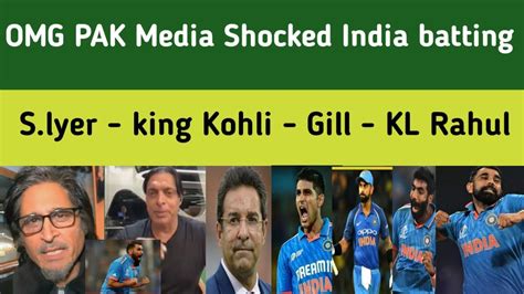 OMG PAK Media Shocked India Match Win Gill King Vkohli S Lyer