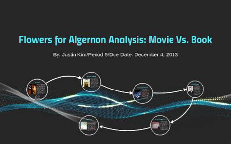 Flowers for Algernon Analysis Movie Vs Book by Justin Kim on Prezi