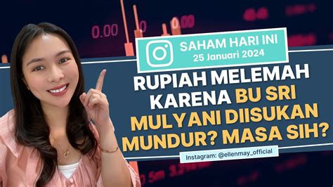 Saham Hari Ini 25 Jan 2024 Rupiah Melemah Karena Bu Sri Mulyani