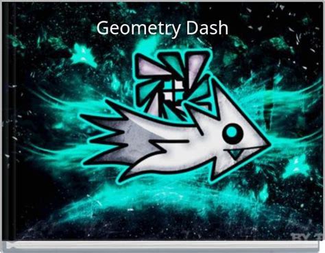 "Geometry Dash" - Free stories online. Create books for kids | StoryJumper