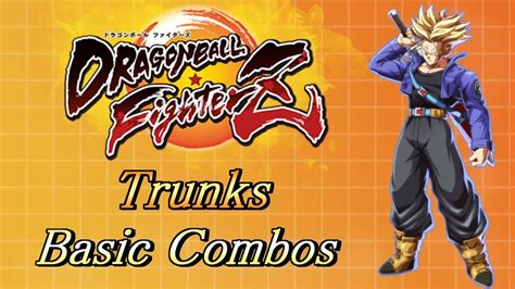 Dbfz トランクス 基本コンボ Trunks Combos ドラゴンボールファイターズ Youtube