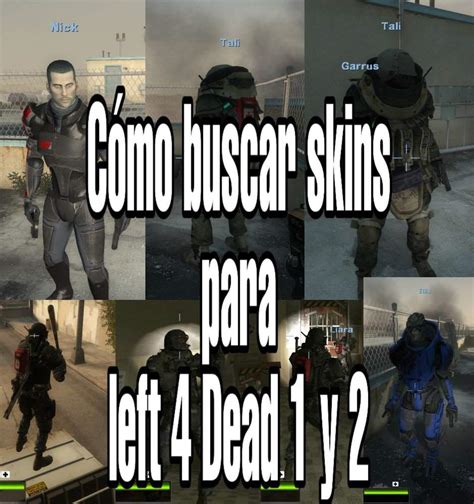 Como Obtener Skins De Personajes Para Left 4 Dead 2 • Left 4 Dead En