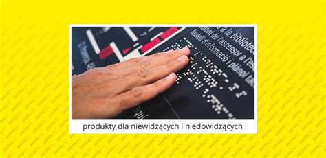 Produkty Dla Niewidomych Oznaczenia Dla Niewidomych