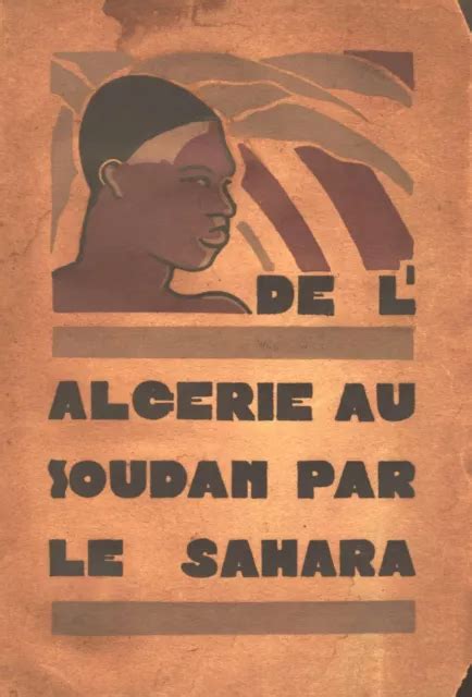 De L Alg Rie Au Soudan Par Le Sahara Km En Auto Par J De