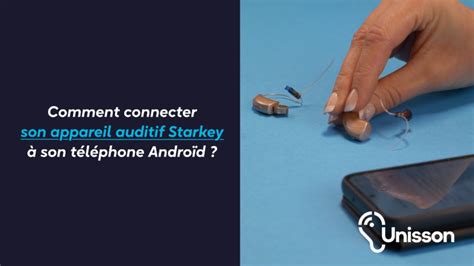 Tutoriel Comment connecter son appareil auditif Starkey à son