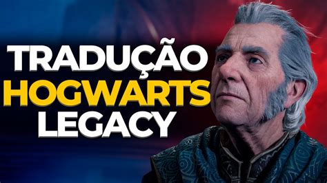 Como Traduzir O Hogwarts Legacy Para Pt Br No Pc Youtube