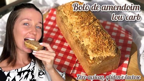 Bolo De Amendoim Low Carb Zero A Car Gl Ten E Lactose Youtube