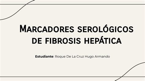 Marcadores Serol Gicos De Fibrosis Hep Tica Hugo Roque De La Cruz Udocz