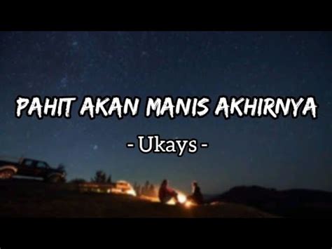 Pahit Akan Manis Akhirnya Ukays Lirik YouTube