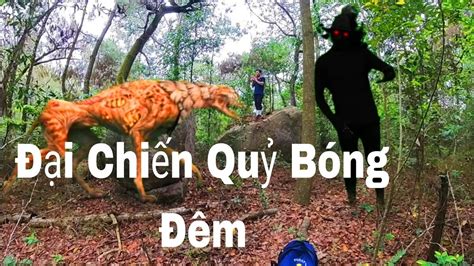 Săn Ma đại chiến Quỷ Bóng Đêm và Quỷ Chó Tinh cực nguy hiểm trong khu