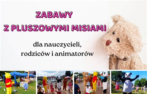 Zabawy Ruchowe Z Pluszowymi Misiami Idealne Na Dzie Pluszowego Misia