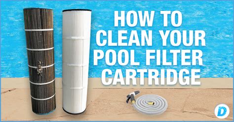 How To Clean Your Pool Filter Cartridge Dohenys