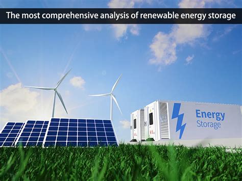 L analyse la plus complète sur le stockage des énergies renouvelables