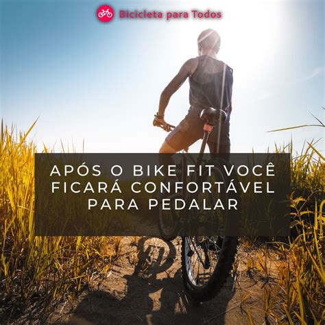 Tudo Sobre Bike Fit O Que E Como Funciona Bike E Trilhas Para Todos