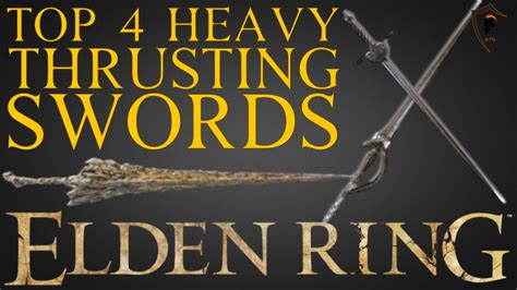 Elden Ring Top 4 Best Heavy Thrusting Swords And Where To Find Them