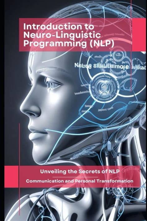 Introduction To Neuro Linguistic Programming Nlp Unveiling The