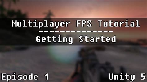 Old Unity Unet Multiplayer Fps Tutorial Episode Getting