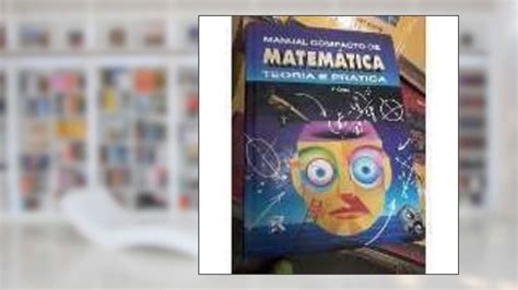 Resumo de Manual Compacto de Matematica - Teoria e Pratica...