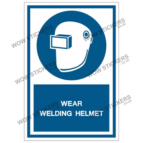 Wear Welding Helmet Health & Safety Sticker | Wow Stickers