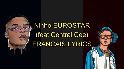 Ninho Eurostar Feat Central Cee Lyrics Français Youtube