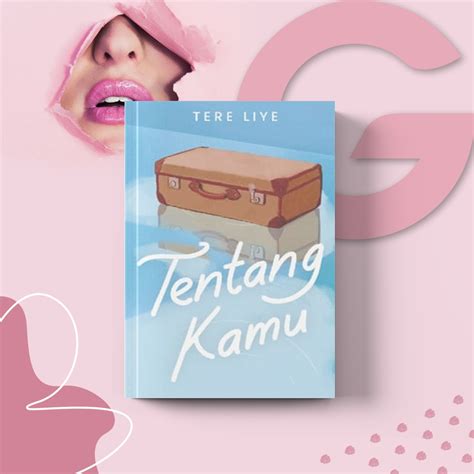 Jual Tentang Kamu Karya Tere Liye Sabak Shopee Indonesia