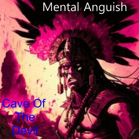 Cave Of The Devil Mental Anguish The Church Of Noisy Goat