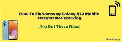 Are You Struggling With Your Samsung A32 Mobile Hotspot Try Out This Guide