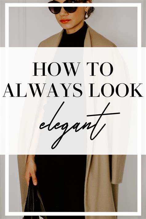 7 Foolproof Ways On How To Look Elegant Elegant Outfit Classy How To Look Classy Classic