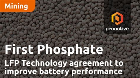 First Phosphate Signs Lfp Technology Agreement As Company Looks To