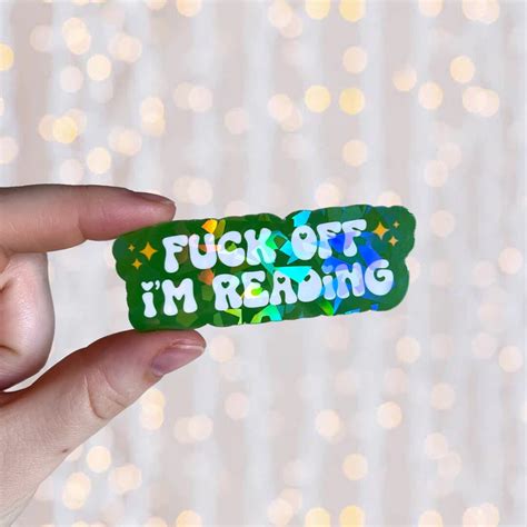 Fuck Off Im Reading Sticker Holographic Waterproof Kindle Laptop Funny Etsy