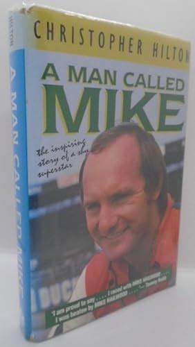 A Man Called Mike The Inspiring Story Of A Shy Superstar By Christopher