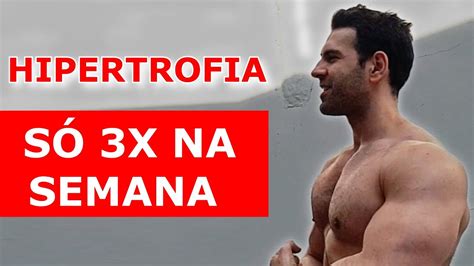 GANHO DE MASSA APENAS 3 TREINOS POR SEMANA YouTube