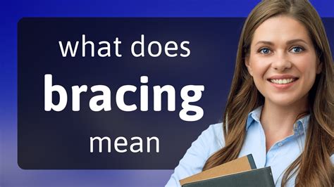 Bracing • Bracing Meaning Youtube