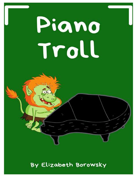 Piano Troll Sheet Music Elizabeth Borowsky Piano Solo