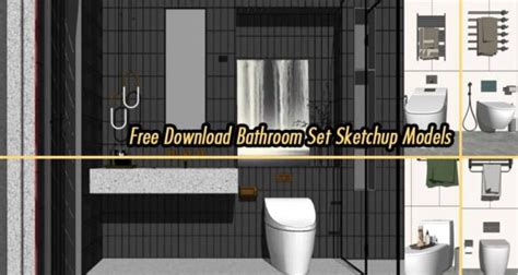 Elevate Your Design Game With Free Download Bathroom Set Sketchup Models