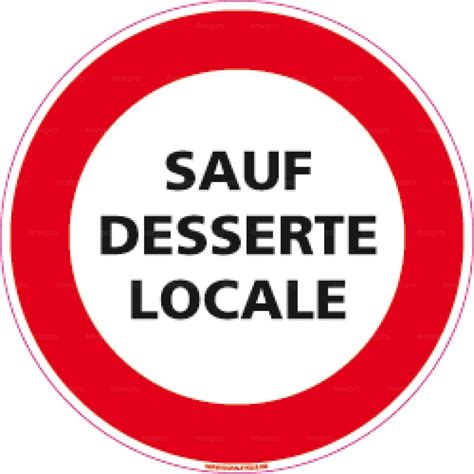 Panneau Rond D Interdiction De Circuler Sauf Desserte Locale