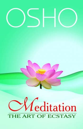 Meditation The Art Of Ecstasy Osho Bodhisattva Meditation Garden