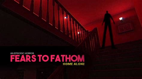 Fears To Fathom Episode 1 Home Alone YouTube