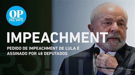 Impeachment De Lula Pedido é Assinado Por 48 Deputados O Povo News