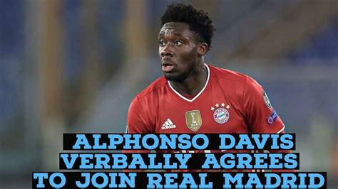 Real Madrid Have Reached A Verbal Agreement With Alphonso Davies