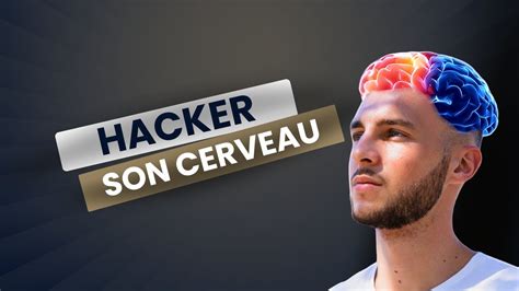 Comment Hacker Son Cerveau Pour Tre Un Leader Youtube