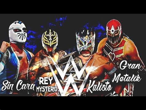 Sin Cara Kalisto Gran Metalik Rey Mysterio Youtube