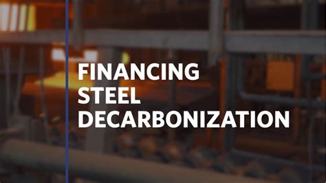 Financing Steel Decarbonization Youtube