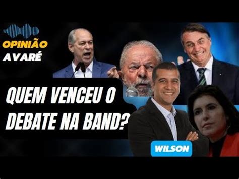 Quem Venceu O Debate Na Band Youtube