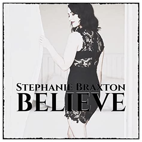 Écouter Believe De Stephanie Braxton Sur Amazon Music Unlimited